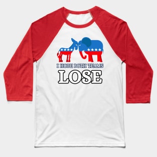 Trump and Biden I Hope Both Teams Lose Baseball T-Shirt